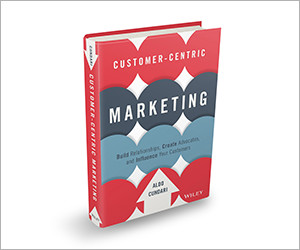 Book Cover of Customer-Centric Marketing: Build Relationships, Create Advocates, and Influence Your Customers by Aldo Cundari